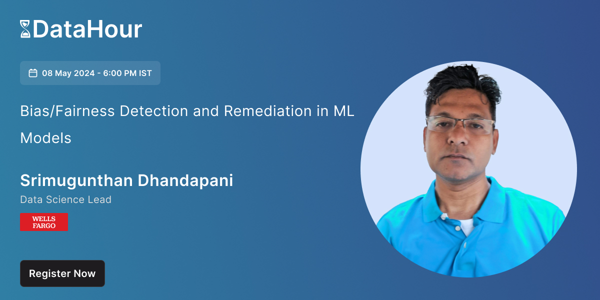 Datahour Bias Fairness Detection And Remediation In Ml Models